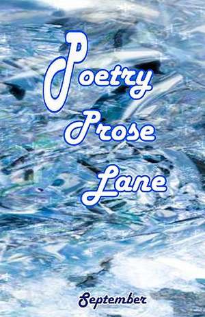 Poetry Prose Lane: And Other Stories de September September