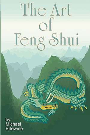 The Art of Feng Shui: Interior and Exterior Space de Michael Erlewine