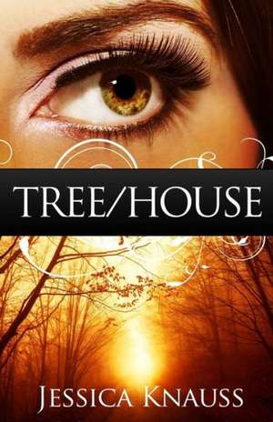 Tree/House: A Novella de Jessica Knauss