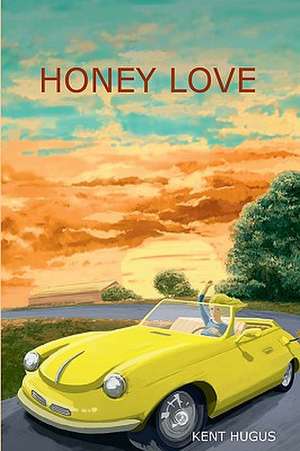 Honey Love: Healthy Ways for Middle-Aged Women to Look Younger and Feel de Kent Hugus