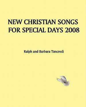 New Christian Songs for Special Days 2008 de Ralph Tancredi