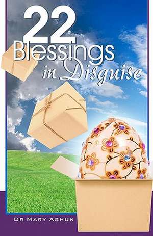 22 Blessings in Disguise de Mary Ashun