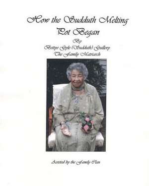 How the Sudduth Melting Pot Began de Bettye Guillory