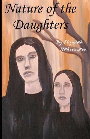 Nature of the Daughters de Elizadeth Hetherington