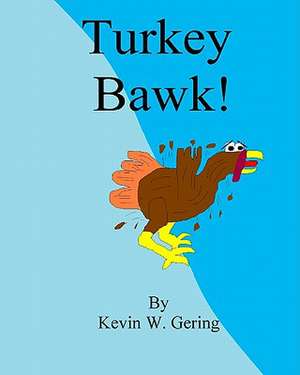 Turkey Bawk de Kevin Gering