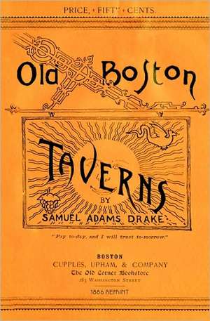 Old Boston Taverns 1886 Reprint: Return of the Darkside de Ross Brown