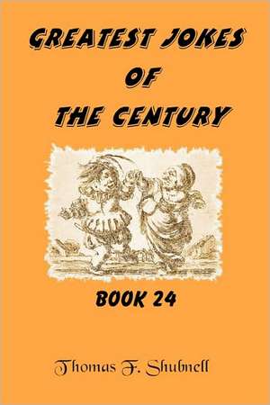 Greatest Jokes of the Century Book 24: Brain Teasing Logic Puzzles from Japan de Thomas F. Shubnell