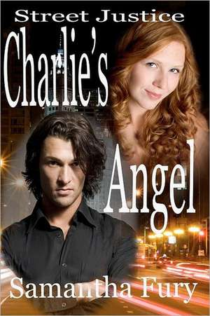 Street Justice: Charlie's Angel de Samantha Fury