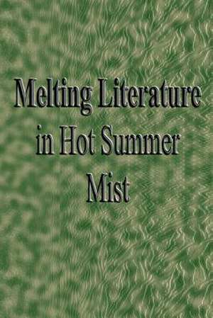 Melting Literature in Hot Summer Mist de Gary Drury