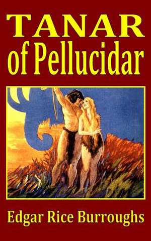 Tanar of Pellucidar de Edgar Rice Burroughs