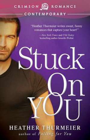 Stuck on You de Heather Thurmeier