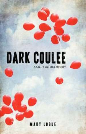 Dark Coulee de Mary Logue