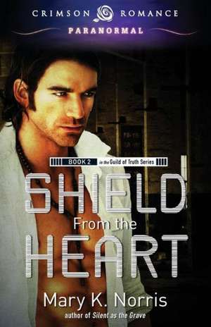 Shield from the Heart de Mary K. Norris