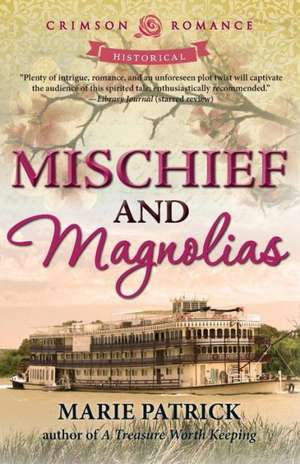 Mischief and Magnolias de Marie Patrick