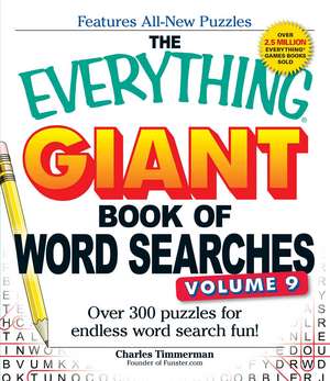 The Everything Giant Book of Word Searches, Volume 9: Over 300 Puzzles for Endless Word Search Fun! de Charles Timmerman