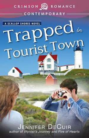 Trapped in Tourist Town de Jennifer Decuir