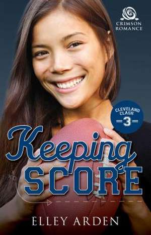 Keeping Score de Elley Arden