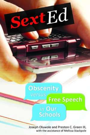 Sext Ed: Obscenity versus Free Speech in Our Schools de Joseph Oluwole