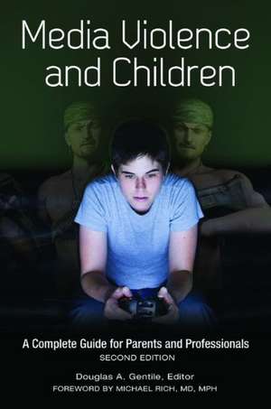 Media Violence and Children: A Complete Guide for Parents and Professionals de Douglas A. Gentile