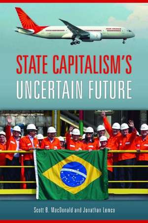 State Capitalism's Uncertain Future de Scott B. MacDonald