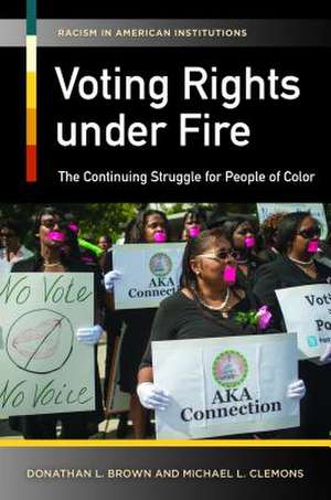 Voting Rights under Fire: The Continuing Struggle for People of Color de Donathan L. Brown