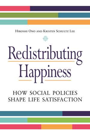 Redistributing Happiness: How Social Policies Shape Life Satisfaction de Hiroshi Ono