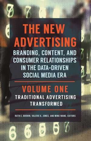 The New Advertising: Branding, Content, and Consumer Relationships in the Data-Driven Social Media Era [2 volumes] de Ruth E. Brown Ph.D.