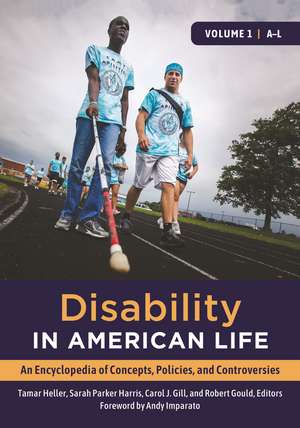 Disability in American Life: An Encyclopedia of Concepts, Policies, and Controversies [2 volumes] de Tamar Heller