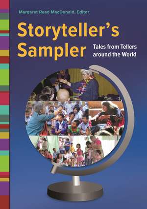 Storyteller's Sampler: Tales from Tellers around the World de Margaret Read MacDonald