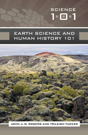 Earth Science and Human History 101 de John J.W. Rogers