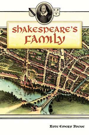 Shakespeare's Family de Kate Emery Pogue