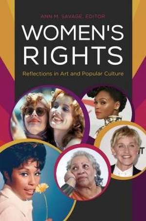 Women's Rights: Reflections in Popular Culture de Ann M. Savage