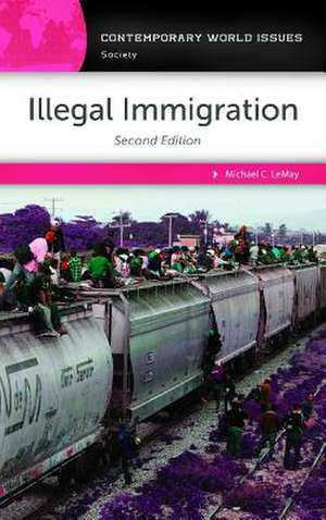 Illegal Immigration: A Reference Handbook de Michael C. LeMay