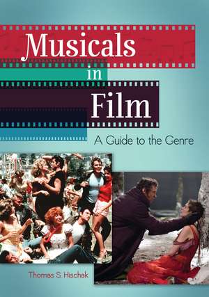 Musicals in Film: A Guide to the Genre de Thomas S. Hischak