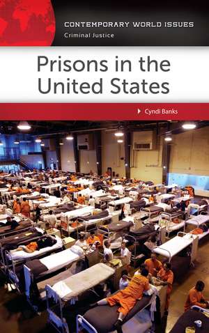 Prisons in the United States: A Reference Handbook de Cyndi Banks