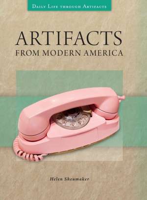 Artifacts from Modern America de Helen Sheumaker