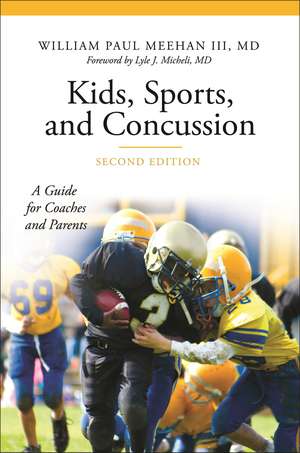 Kids, Sports, and Concussion: A Guide for Coaches and Parents de Lyle Micheli