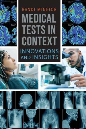 Medical Tests in Context: Innovations and Insights de Randi Minetor