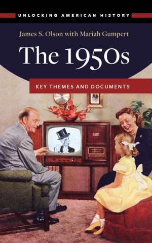 The 1950s: Key Themes and Documents de James S. Olson