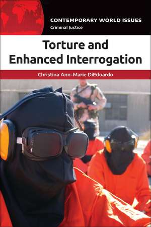 Torture and Enhanced Interrogation: A Reference Handbook de Christina Ann-Marie DiEdoardo