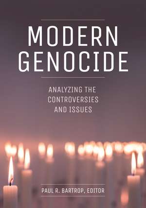 Modern Genocide: Analyzing the Controversies and Issues de Professor Paul R. Bartrop