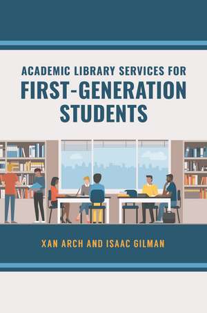 Academic Library Services for First-Generation Students de Xan Arch