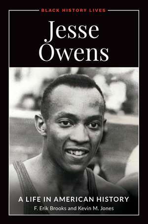 Jesse Owens: A Life in American History de F. Erik Brooks