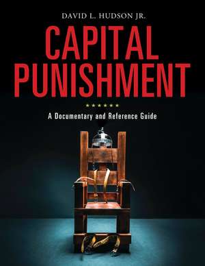 Capital Punishment: A Documentary and Reference Guide de David L. Hudson Jr.