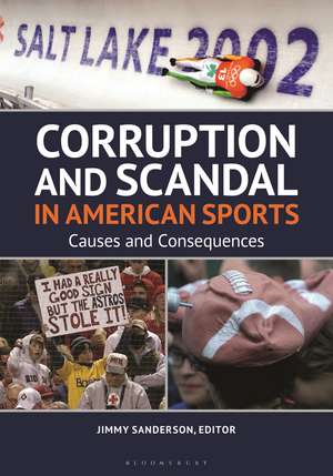 Corruption and Scandal in American Sports: Causes and Consequences de Jimmy Sanderson