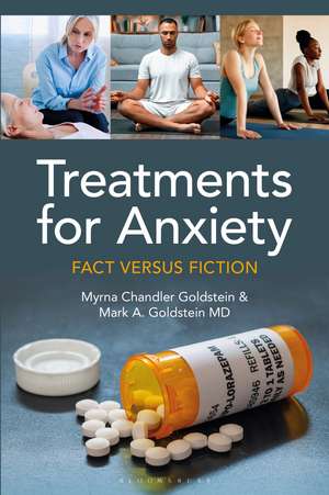 Treatments for Anxiety: Fact versus Fiction de Myrna Chandler Goldstein