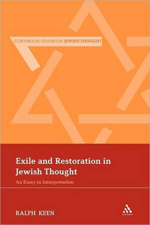 Exile and Restoration in Jewish Thought: An Essay In Interpretation de Ralph Keen