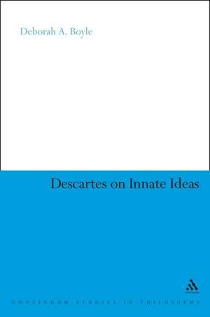 Descartes on Innate Ideas de Dr Deborah A. Boyle