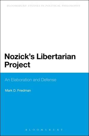 Nozick's Libertarian Project: An Elaboration and Defense de Mark D. Friedman