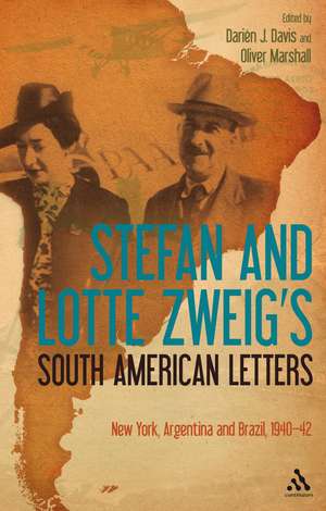 Stefan and Lotte Zweig's South American Letters: New York, Argentina and Brazil, 1940-42 de Professor Darién J. Davis